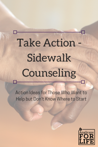 Sidewalk Counseling Take Action Blog