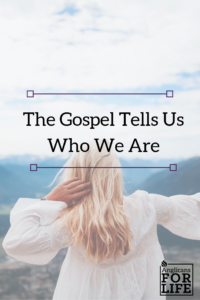 Gospel Tells Us Who We Are Blog Pin